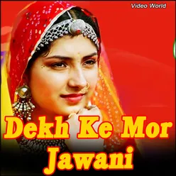 Dekh Ke Mor Jawani